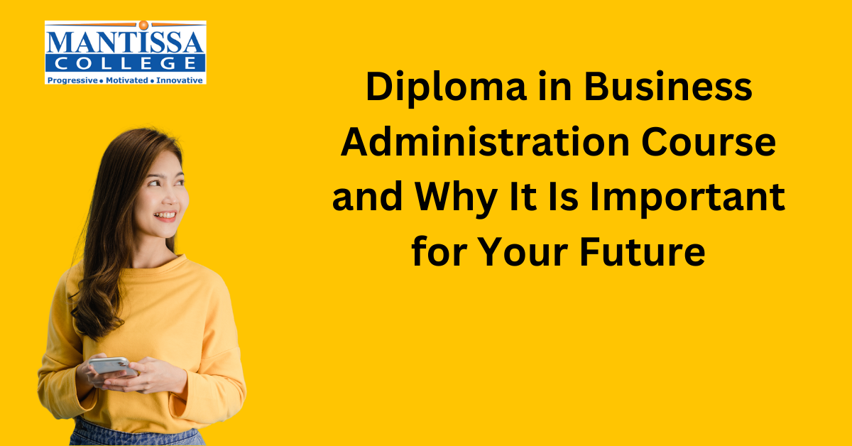 Diploma in Business Administration Course and Why It Is Important for Your Future